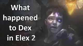 Что случилось с Дексом в Elex 2