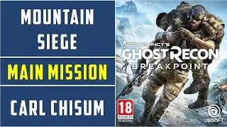 Mountain Siege | Main Mission | Carl Chisum | Ghost Recon Breakpoint