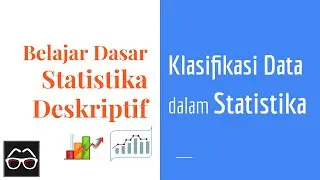Statistika 02 | Klasifikasi Data dalam Statistika | Data Classification | Belajar Statistika