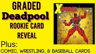 Graded Deadpool Rookie Card Reveal. Plus Graded Wrestling, Comic, & Baseball Cards.