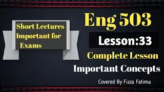 Eng 503|Lesson 33|Short And detailed Lecture|ELT
