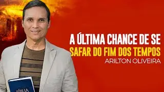 Arilton Oliveira | A ÚLTIMA CHANCE DE SE SAFAR DO APOCALIPSE
