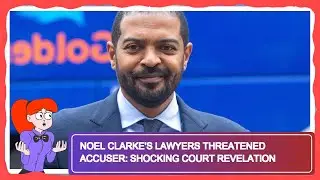 Noel Clarke's Lawyers Threatened Accuser: Shocking Court Revelation