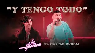Los Herrera, Gaspar Gigena - Y Tengo Todo (Video Oficial)