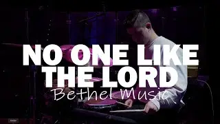No One Like The Lord Drum Cover || Bethel Music (ft Jenn Johnson)