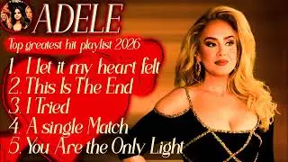 ALL TIME ADELE - BEST COLLECTION GREATEST SONG 2026