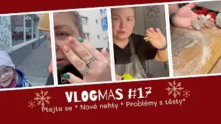 PTEJTE SE❓NOVÉ NEHTY💅PROBLÉM S TĚSTY😏 | VLOGMAS #7/2025