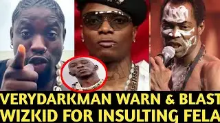 VERYDARKMAN & OTHER NIGERIANS BLA$T WIZKID FOR INSULT1NG LATE FELA KUTI 