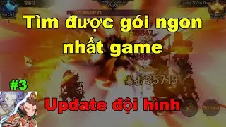 X Tây Du x7game #3 : Tìm được gói ngon nhất ngon và Update đội hình