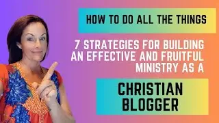 7 Strategies for Growing Your Christian Blog Ministry
