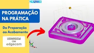 Usinagem na Prática - Mini Curso Edgecam 2021