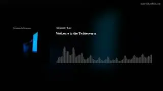 Welcome to the Twitterverse