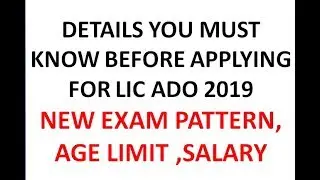 DETAILS YOU MUST KNOW BEFORE APPLYING FOR LIC ADO 2019 || NEW EXAM PATTERN,SALARY, QUALIFICATION
