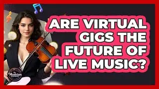 Are Virtual Gigs The Future Of Live Music? - The Musician Encyclopedia
