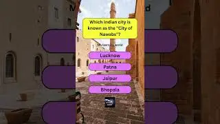 Which Indian city is known as the City of Nawabs #shorts #india