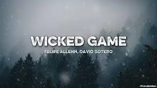 Felipe Allenn, David Botero - Wicked Game (Lyrics)