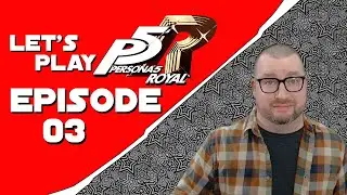 P5R EP3: This Palace is My Playhouse