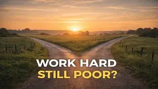 Why Most People Work Hard But Stay Poor