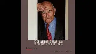 José Antonio Marina, entrevista con un sabio