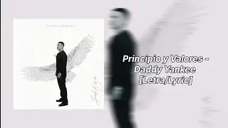 Daddy Yankee - Principio y Valores [Letra] | LAMENTO EN BAILE 