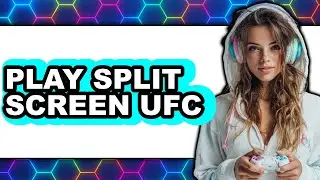 How to Play Split Screen UFC 4 2025 - Full Guide