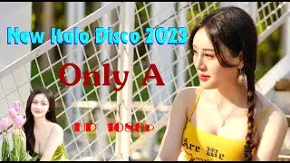 Only A  -  New Italo Disco 2023  -  HD  1080p