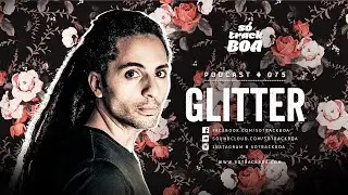 075 - Glitter @ SOTRACKBOA Podcast