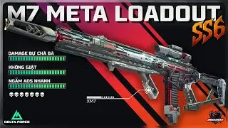 M7 META LOADOUT - 2 BUILD B&Aacute; ĐẠO M&Ugrave;A 6 - SPM CỨ L&Ecirc;N V&Ugrave;N VỤT | DELTA FORCE | DRAGONAK
