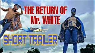 THE RETURN OF MR. WHITE | Comedy | Short Trailer | Bromagination