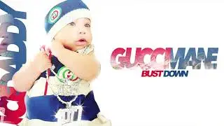 Gucci Mane - Bust Down [Official Audio]
