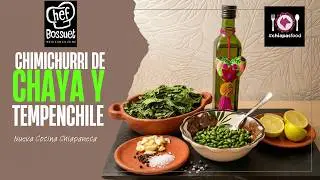 Chimichurri de Chaya y Tempenchile | La Nueva Cocina Chiapaneca | Chef Bossuet | Receta