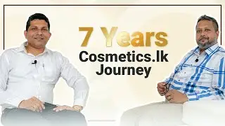 7 Years of Cosmetics.lk: Our Journey, Growth & Success Story 🎉✨