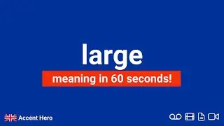 LARGE - Meaning and Pronunciation