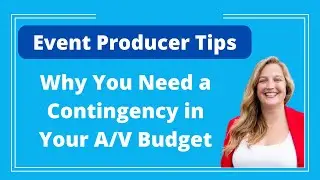 Why You Need a Contingency Fund in Your A/V Budget - Logan Clements, Event Producer