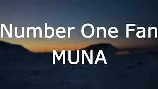 MUNA - Number One Fan [Lyrics]