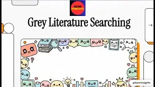Grey Literature Searching Explained | Conference Abstracts in SLR, HEOR & HTA