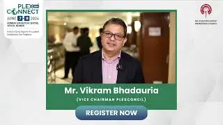 Mr. Vikram Bhadauria (Vice Chairman of Plexconcil) talks about PlexConnect 2024
