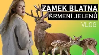 VLOG | Zamek Blatna | Krmení jelenů a danku | TIPY KAM NA VÝLETY V ČR