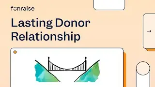 Nonprofit Donor Relations Plan: 10+ Strategies to Build Lasting Donor Loyalty & Retention