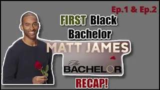 The Bachelor: Matt James Ep.1 and Ep.2 RECAP