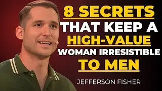 8 Secrets That Keep a High-Value Woman Irresistible to Men | Jefferson Fisher Motivational&nbsp;Speech