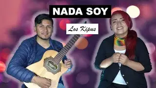 NADA SOY🍻 😭🍻(Los Kipus)