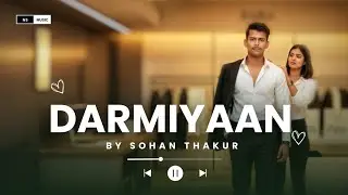 Darmiyaan | NS_Music_10 | Song- By Sohan Thakur