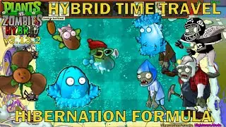Hybrid Time Travel : Hibernation Formula - PvZ Hybrid v3.13.2