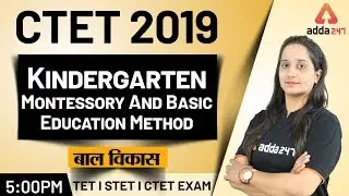 CTET 2019 | बाल विकास | Montessory And Basic Education Method
