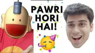Pawri hori hai Samkayis edition
