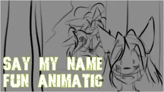 |Pony-Fun Animatic| Say My Name! |1 chapter| (Есть субтитры)