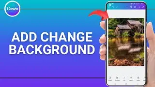 How To Add Change Background On Canva Mobile App