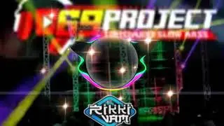 DJ Slow bass Be Like You - Rikki Vam 69project bass gler