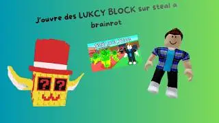J'ouvre de LUKCY BLOCK dans Steal A Brainrot
